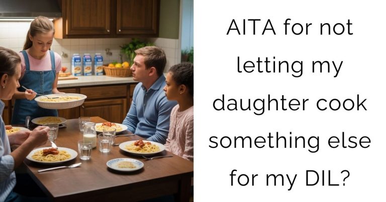 AITA for not letting my daughter cook something else for my DIL?