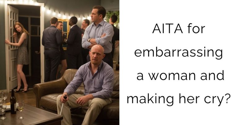 AITA for embarrassing a woman and making her cry?