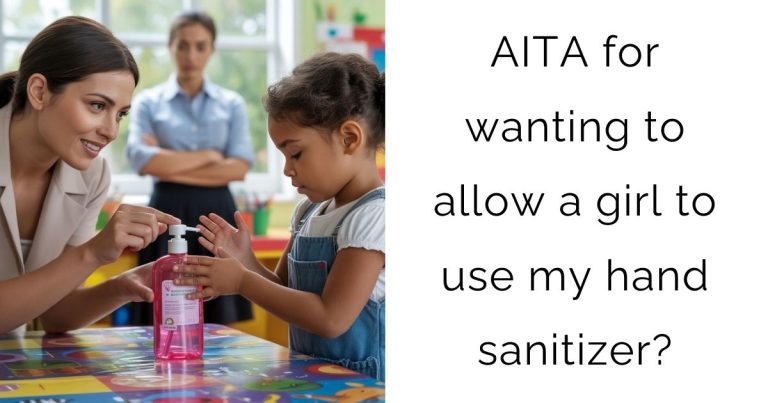 AITA for wanting to allow a girl to use my hand sanitizer?