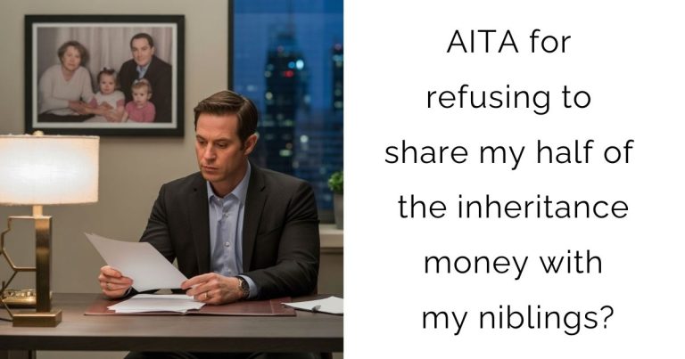 AITA for refusing to share my half of the inheritance money with my niblings?