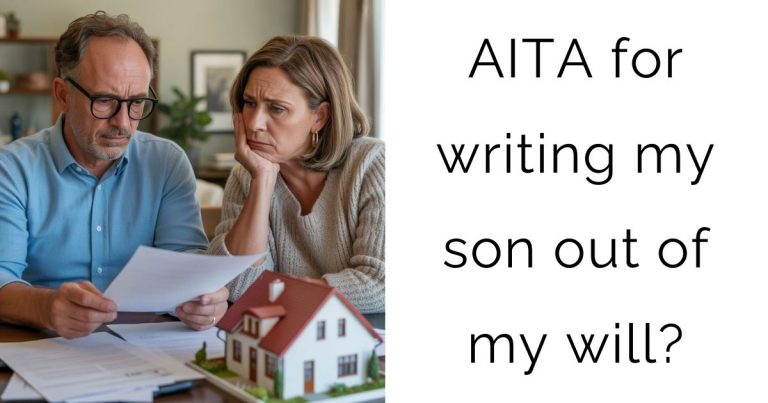 AITA for writing my son out of my will?