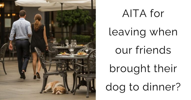 AITA for leaving when our friends brought their dog to dinner?
