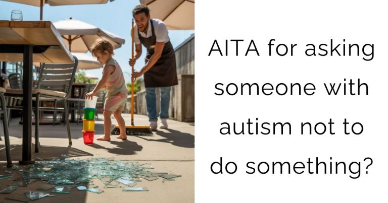 AITA for asking someone with autism not to do something?