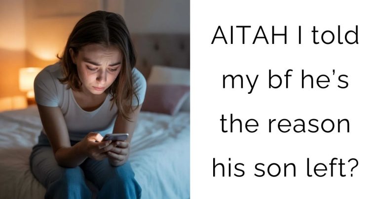AITAH I told my bf he’s the reason his son left?