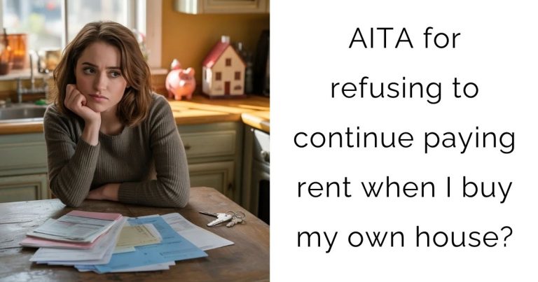 AITA for refusing to continue paying rent when I buy my own house?