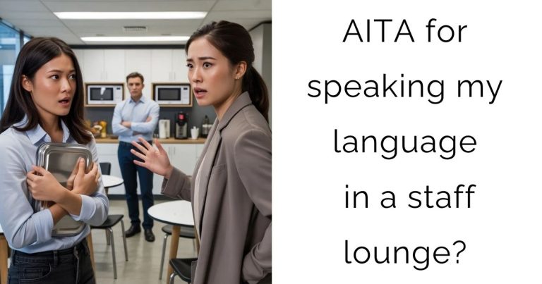 AITA for speaking my language in a staff lounge?