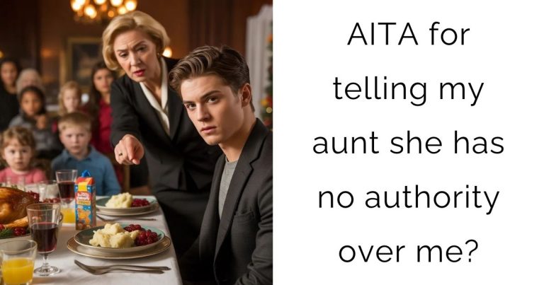 AITA for telling my aunt she has no authority over me?