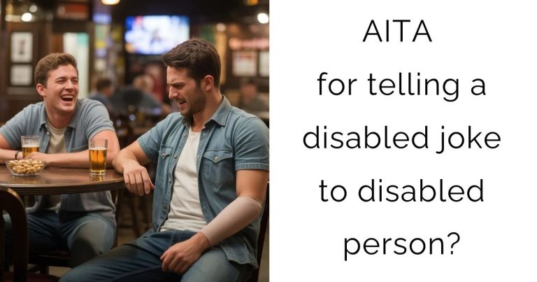 AITA for telling a disabled joke to disabled person?