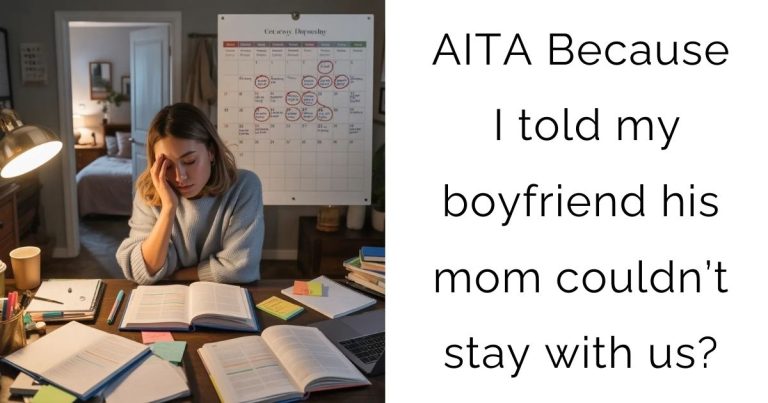 AITA Because I told my boyfriend his mom couldn’t stay with us?