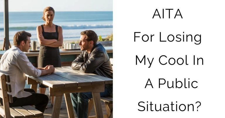 AITA For Losing My Cool In A Public Situation?