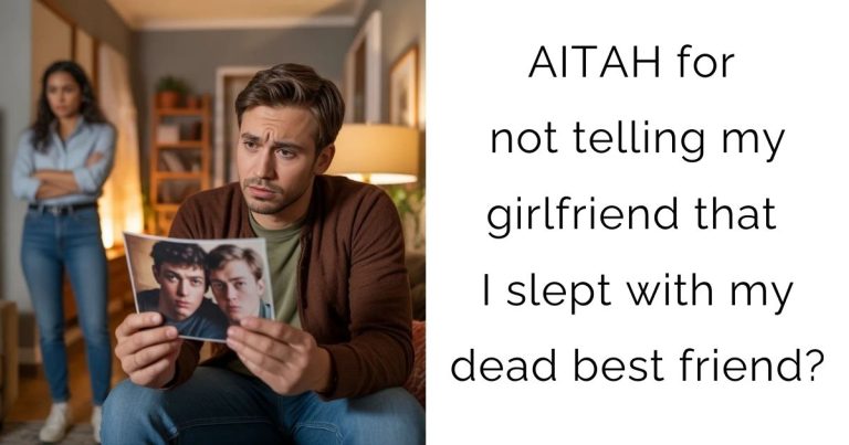 AITAH for not telling my girlfriend that I slept with my dead best friend?