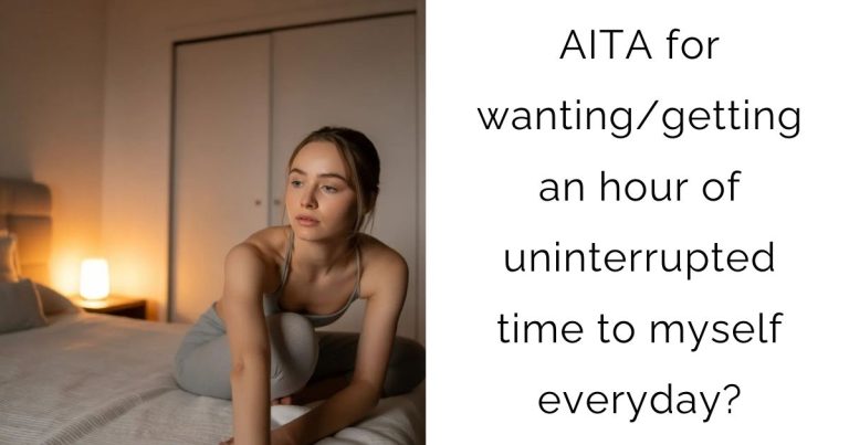AITA for wanting/getting an hour of uninterrupted time to myself everyday?