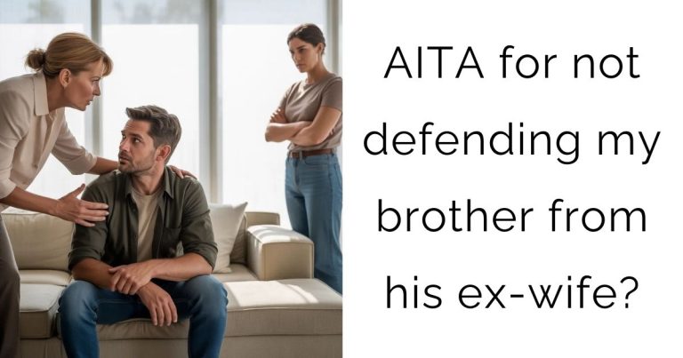 AITA for not defending my brother from his ex-wife?