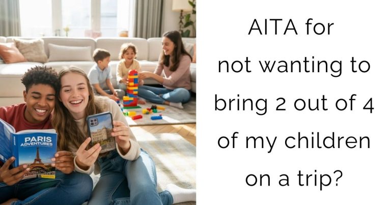 AITA for not wanting to bring 2 out of 4 of my children on a trip?