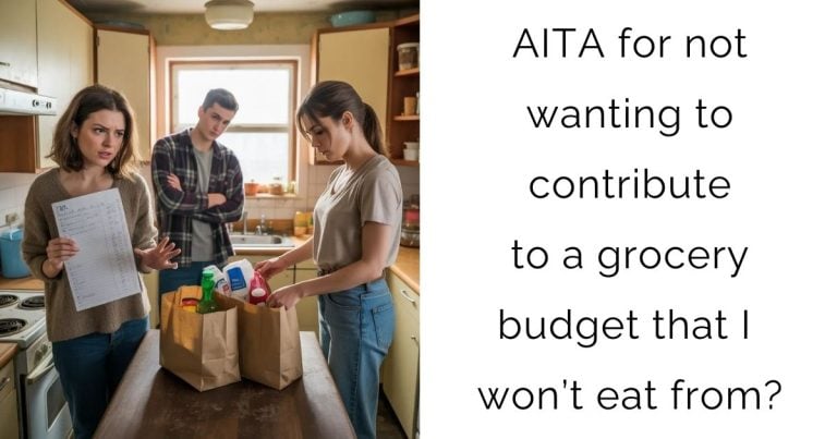 AITA for not wanting to contribute to a grocery budget that I won’t eat from?