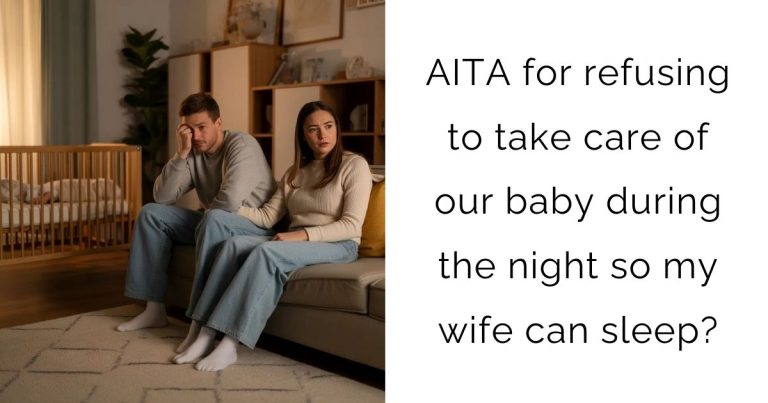 AITA for refusing to take care of our baby during the night so my wife can sleep?