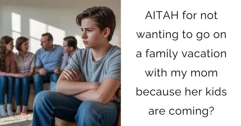 AITAH for not wanting to go on a family vacation with my mom because her kids are coming?