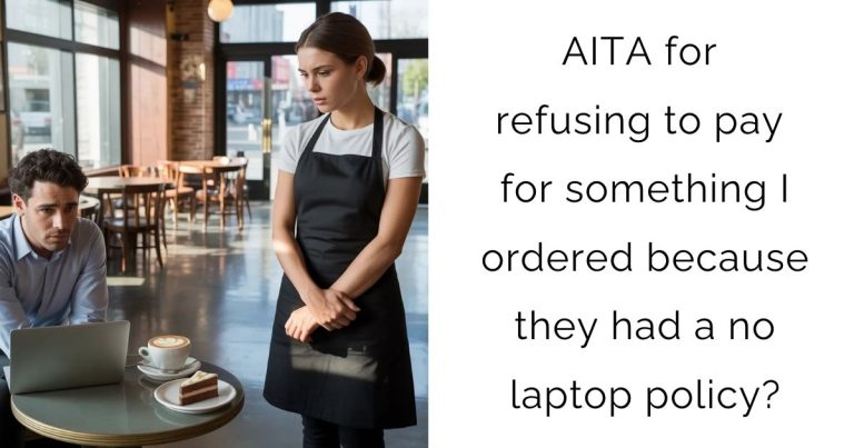 AITA for refusing to pay for something I ordered because they had a no laptop policy?