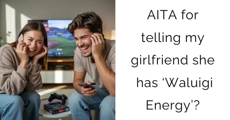 AITA for telling my girlfriend she has ‘Waluigi Energy’?