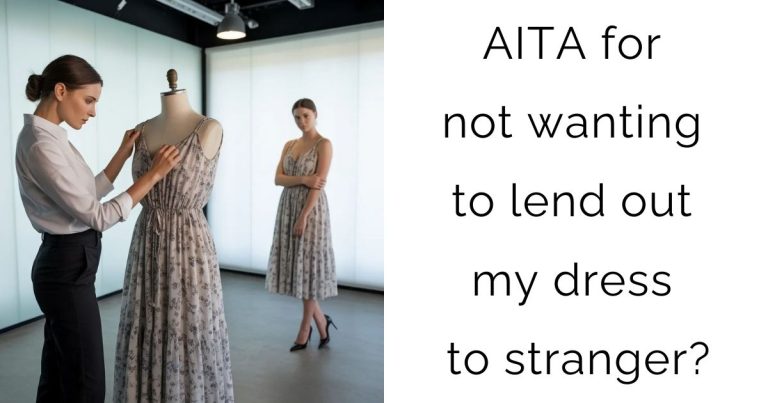 AITA for not wanting to lend out my dress to stranger?