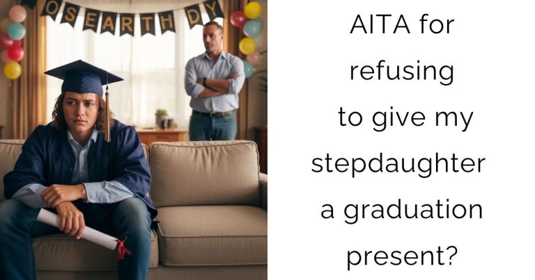 AITA for refusing to give my stepdaughter a graduation present?