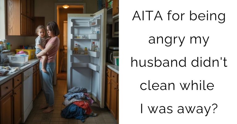 AITA for being angry my husband didn’t clean while I was away?