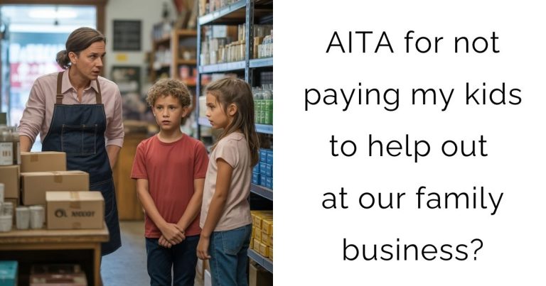 AITA for not paying my kids to help out at our family business?