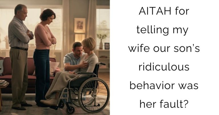 AITAH for telling my wife our son’s ridiculous behavior was her fault?