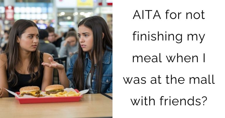 AITA for not finishing my meal when I was at the mall with friends?