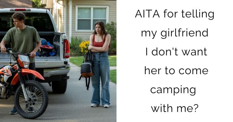 AITA for telling my girlfriend I don’t want her to come camping with me?