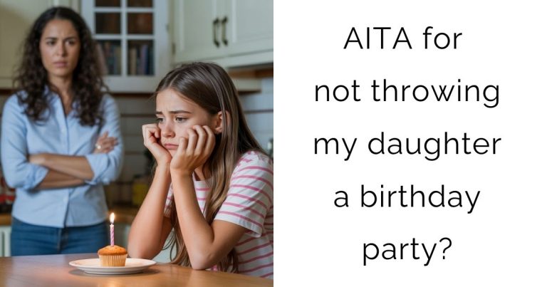 AITA for not throwing my daughter a birthday party?