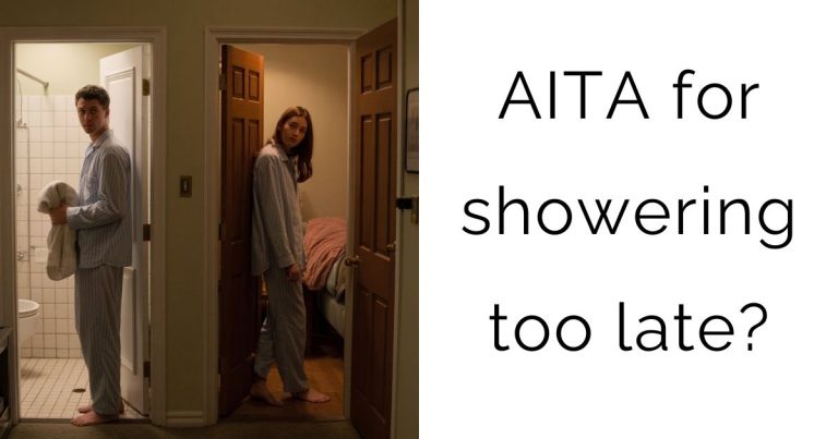 AITA for showering too late?