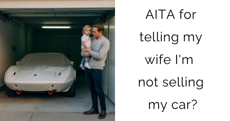 AITA for telling my wife I’m not selling my car?