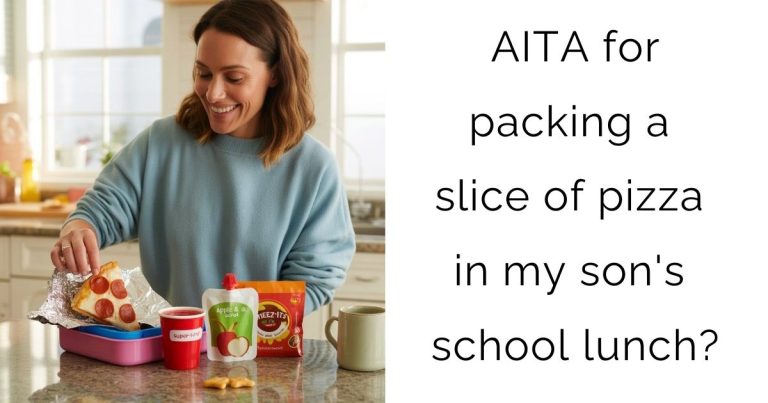AITA for packing a slice of pizza in my son’s school lunch?
