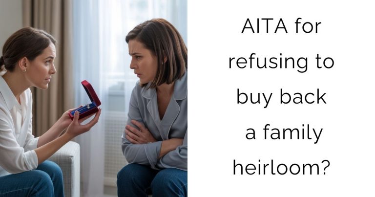 AITA for refusing to buy back a family heirloom?