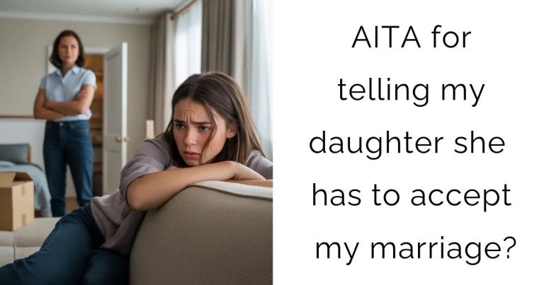 AITA for telling my daughter she has to accept my marriage?