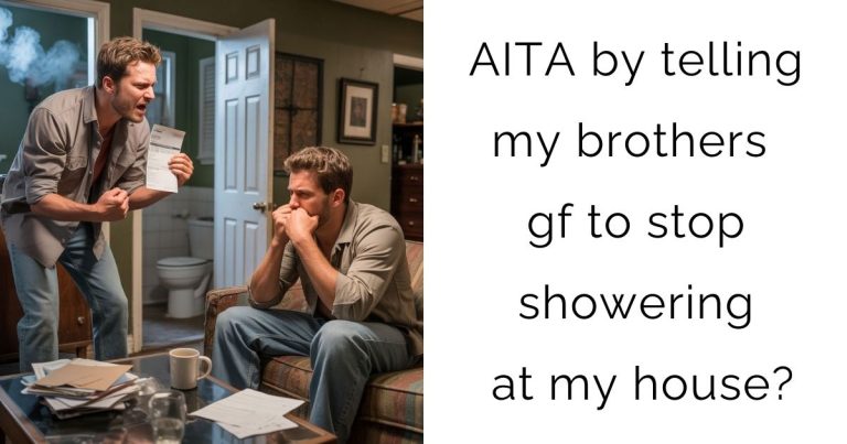 AITA by telling my brothers gf to stop showering at my house?