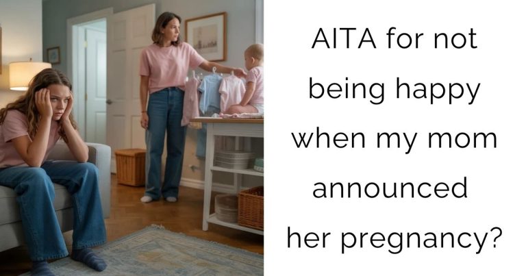 AITA for not being happy when my mom announced her pregnancy?