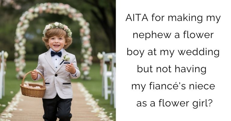 AITA for making my nephew a flower boy at my wedding but not having my fiancé’s niece as a flower girl?