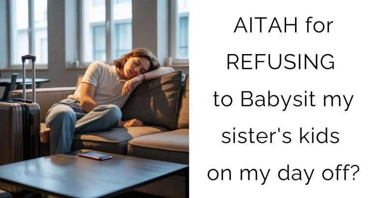AITAH for REFUSING to Babysit my sister’s kids on my day off?
