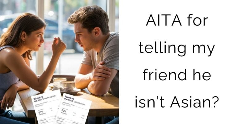 AITA for telling my friend he isn’t Asian?