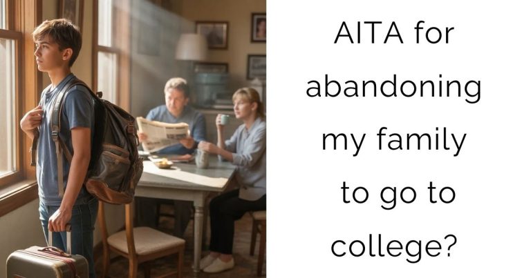 AITA for abandoning my family to go to college?