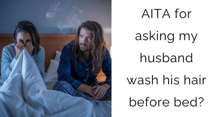 AITA for asking my husband wash his hair before bed?