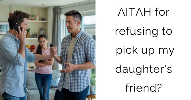 AITAH for refusing to pick up my daughter’s friend?