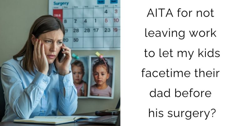 AITA for not leaving work to let my kids facetime their dad before his surgery?