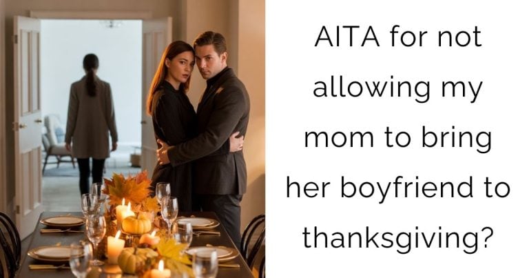 AITA for not allowing my mom to bring her boyfriend to thanksgiving?