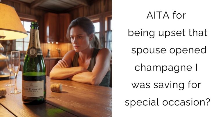 AITA for being upset that spouse opened champagne I was saving for special occasion?