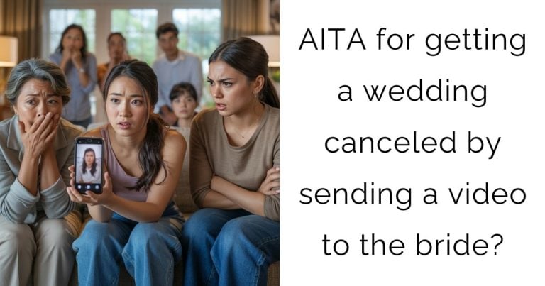 AITA for getting a wedding canceled by sending a video to the bride?