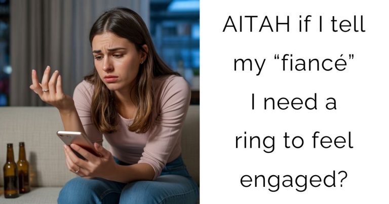 AITAH if I tell my “fiancé” I need a ring to feel engaged?