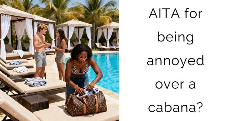 AITA for being annoyed over a cabana?